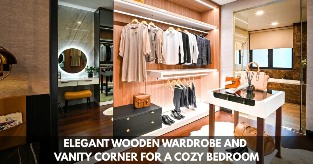 Elegant Wooden Wardrobe and Vanity Corner for a Cozy Bedroom