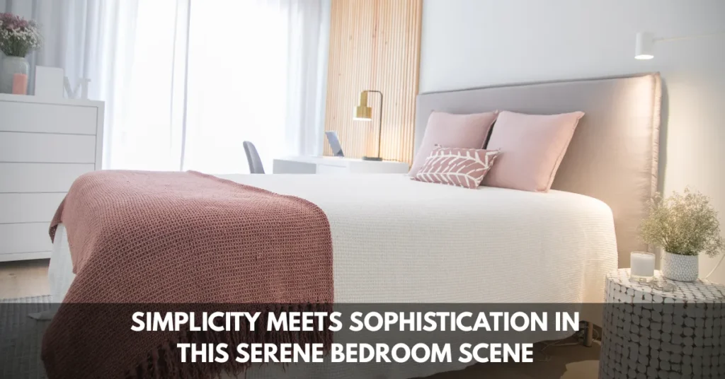 Simplicity Meets Sophistication in This Serene Bedroom Scene