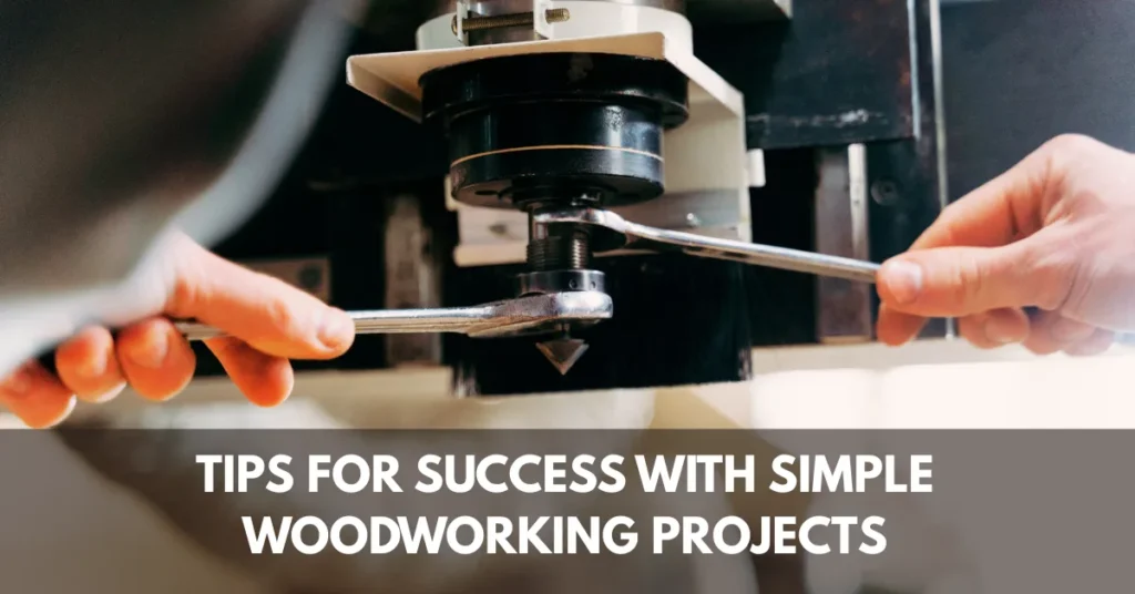 Tips for Success with Simple Woodworking Projects