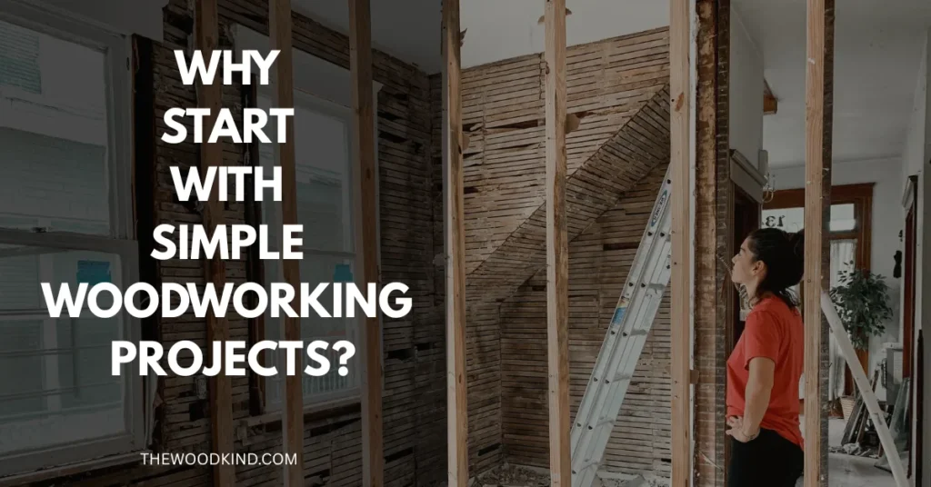 Why Start with Simple Woodworking Projects